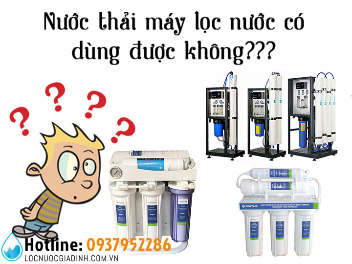 NƯỚC THẢI TỪ MÁY LỌC NƯỚC CÓ DÙNG ĐƯỢC KHÔNG?