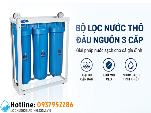 Top Bộ Lọc Nước Thô Đầu Nguồn 3 Cấp Đáng Mua Nhất