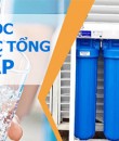 TOP BỘ LỌC NƯỚC THÔ ĐẦU NGUỒN 3 CẤP ĐÁNG MUA NHẤT